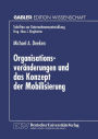 Organisationsveränderungen und das Konzept der Mobilisierung: Theoretische Aussagen und praktische Erkenntnisse aus einer Fallstudie im Bankensektor