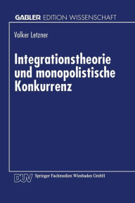 Title: Integrationstheorie und monopolistische Konkurrenz, Author: Volker Letzner