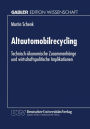 Altautomobilrecycling: Technisch-�konomische Zusammenh�nge und wirtschaftspolitische Implikationen