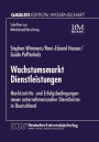 Wachstumsmarkt Dienstleistungen: Marktzutritts- und Erfolgsbedingungen never unternehmensnaher Dienstleister in Deutschland