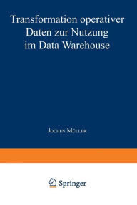 Title: Transformation operativer Daten zur Nutzung im Data Warehouse, Author: Jochen Müller