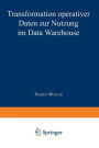 Transformation operativer Daten zur Nutzung im Data Warehouse