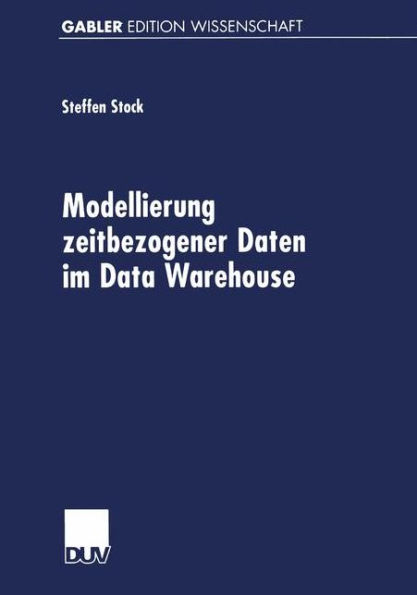 Modellierung zeitbezogener Daten im Data Warehouse