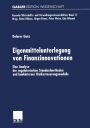 Eigenmittelunterlegung von Finanzinnovationen: Eine Analyse der regulatorischen Standardmethoden und bankinterner Risikosteuerungsmodelle