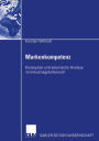 Markenkompetenz: Konzeption und empirische Analyse im Industriegüterbereich