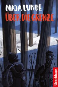 Title: Über die Grenze, Author: Maja Lunde