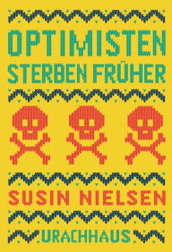 Title: Optimisten sterben früher, Author: Susin Nielsen