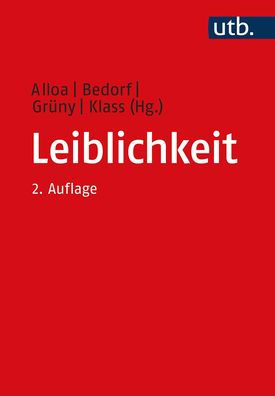 Leiblichkeit: Geschichte und Aktualitat eines Konzepts