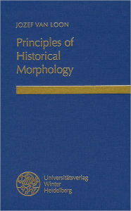 Title: Principles of Historical Morphology, Author: Jozef Van Loon