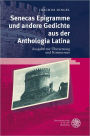 Senecas Epigramme und andere Gedichte aus der Anthologia Latina: Ausgabe mit Ubersetzung und Kommentar