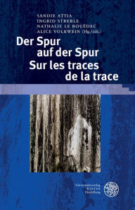 Title: Der Spur auf der Spur / Sur les traces de la trace, Author: Sandie Attia