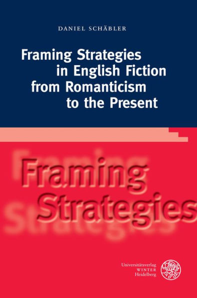 Framing Strategies in English Fiction from Romanticism to the Present