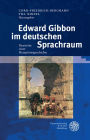 Edward Gibbon im deutschen Sprachraum: Bausteine einer Rezeptionsgeschichte