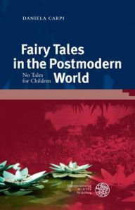 Title: Fairy Tales in the Postmodern World: No Tales for Children, Author: Daniela Carpi