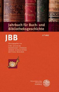 Title: Jahrbuch fur Buch- und Bibliotheksgeschichte 2 u 2017, Author: Uwe Jochum