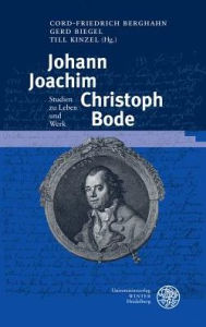 Title: Johann Joachim Christoph Bode: Studien zu Leben und Werk, Author: Cord-Friedrich Berghahn