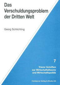 Title: Das Verschuldungsproblem der Dritten Welt, Author: Georg Schlichting