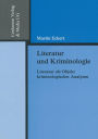 Literatur und Kriminologie: Literatur als Objekt kriminologischer Analysen