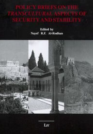 Title: Policy Briefs on the Transcultural Aspects of Security and Stability, Author: Mayef R.F. Al-Rodhan