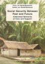 Social Security Between Past and Future: Ambonese Networks of Care and Support