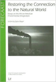 Restoring the Connection to the Natural World: Essays on the African American Environmental Imagination