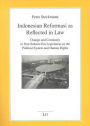 Indonesian Reformasi as Reflected in Law: Change and Continuity in Post-Suharto Era Legislation on the Political System and Human Rights