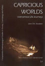 Capricious Worlds: Vietnamese Life Journeys