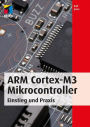 ARM Cortex-M3 Mikrocontroller: Einstieg und Praxis