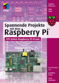 Title: Spannende Projekte mit dem Raspberry Pi®, Author: Andrew Robinson