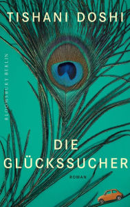 Title: Die Glückssucher, Author: Tishani Doshi