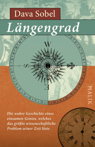 Längengrad: Die wahre Geschichte eines einsamen Genies, welches das größte wissenschaftliche Problem seiner Zeit löste (Longitude: The True Story of a Lone Genius Who Solved the Greatest Scientific Problem of His Time)