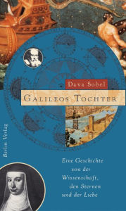 Title: Galileos Tochter: Eine Geschichte von der Wissenschaft, den Sternen und der Liebe, Author: Dava Sobel