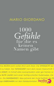 Title: 1000 Gefühle: für die es keinen Namen gibt, Author: Mario Giordano