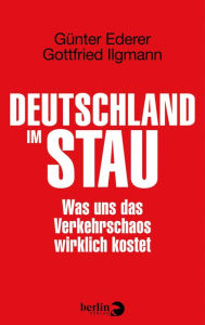 Title: Deutschland im Stau: Was uns das Verkehrschaos wirklich kostet, Author: Günter Ederer