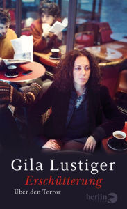 Title: Erschütterung: Über den Terror, Author: Gila Lustiger