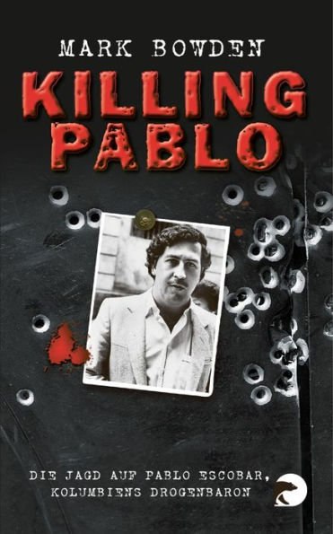 Killing Pablo: Die Jagd auf Pablo Escobar, Kolumbiens Drogenbaron