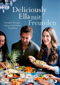 Title: Deliciously Ella mit Freunden, Author: Ella Mills (Woodward)