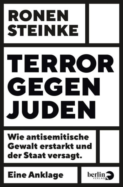 Terror gegen Juden: Wie antisemitische Gewalt erstarkt und der Staat versagt. Eine Anklage