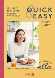 Title: Deliciously Ella - Quick & Easy: Über 100 vegane Rezepte, Author: Ella Mills (Woodward)