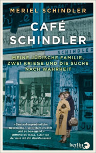 Title: Café Schindler: Meine jüdische Familie, zwei Kriege und die Suche nach Wahrheit, Author: Meriel Schindler