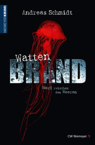 Title: WattenBrand: Mord zwischen den Meeren, Author: Andreas Schmidt
