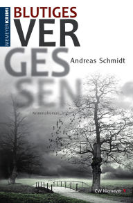 Title: Blutiges Vergessen, Author: Andreas Schmidt