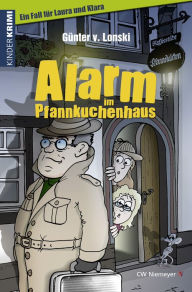 Title: Alarm im Pfannkuchenhaus: Ein Fall für Laura und Klara, Author: Günter von Lonski