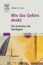 Wie Das Gehirn Denkt: Die Evolution Der Intelligenz