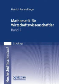Title: Mathematik für Wirtschaftswissenschaftler II / Edition 1, Author: Heinrich Rommelfanger