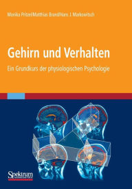 Title: Gehirn und Verhalten: Ein Grundkurs der physiologischen Psychologie / Edition 1, Author: Monika Pritzel