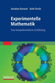 Experimentelle Mathematik: Eine beispielorientierte Einführung / Edition 1