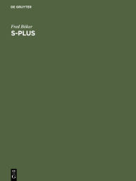 Title: S-Plus: Learning by Doing. Eine Anleitung zum Arbeiten mit S-Plus / Edition 1, Author: Fred B ker