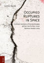 Occupied Ruptures in Space: Cultural recovery of the landscape within the former inner German border area