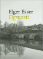 Elger Esser: Eignenzeit